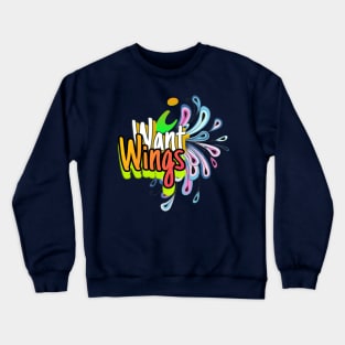 'I Want Wings'. Crewneck Sweatshirt